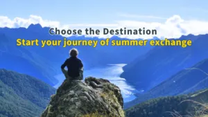 Start your journey of summer exchange